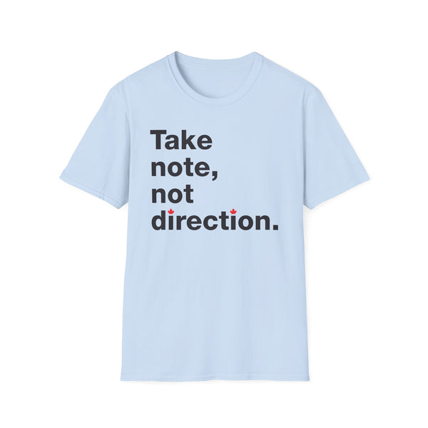 Take note, not direction - Short-Sleeve Unisex T-Shirt