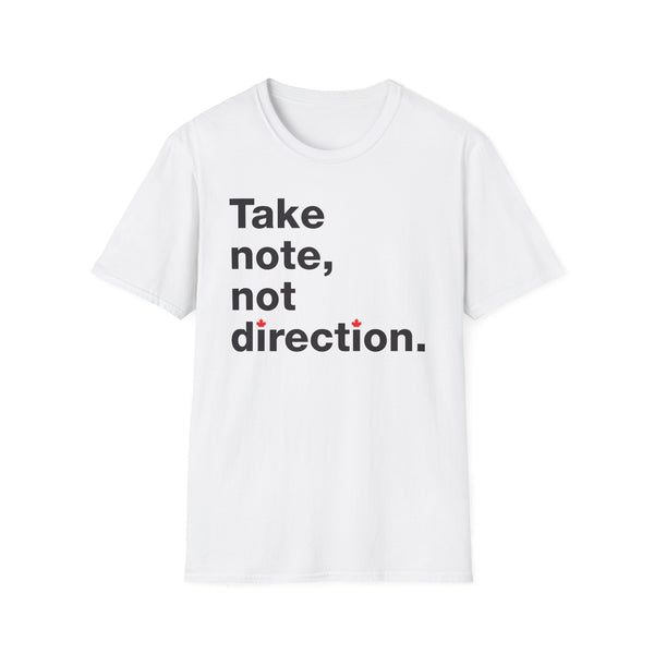 Take note, not direction - Short-Sleeve Unisex T-Shirt