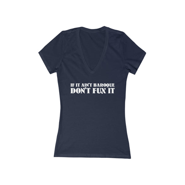 If it ain't baroque, don't Fux it - Short Sleeve Deep V-Neck Tee