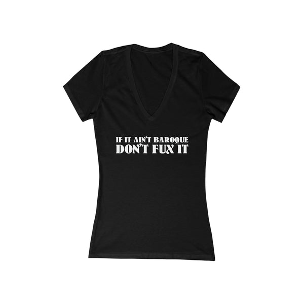 If it ain't baroque, don't Fux it - Short Sleeve Deep V-Neck Tee