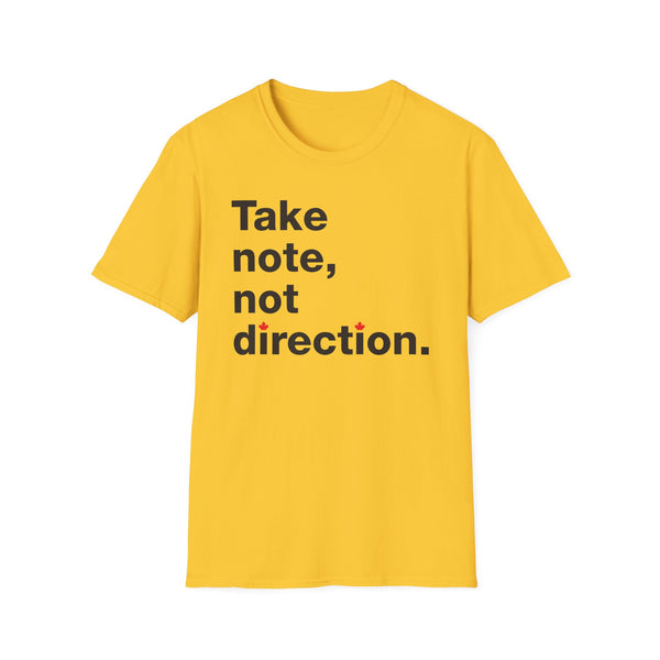 Take note, not direction - Short-Sleeve Unisex T-Shirt