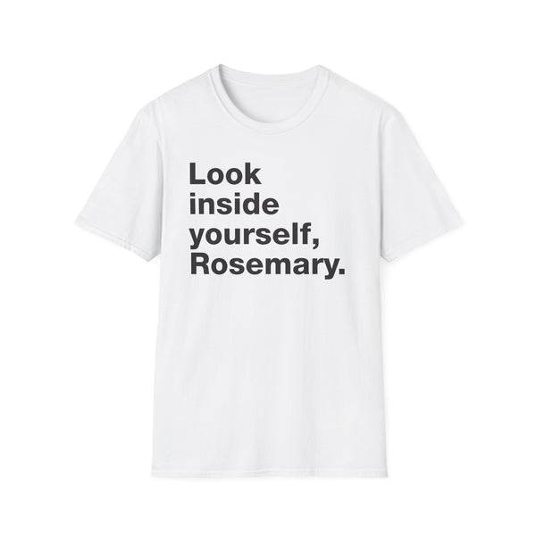 Look inside yourself, Rosemary - Short-Sleeve Unisex T-Shirt