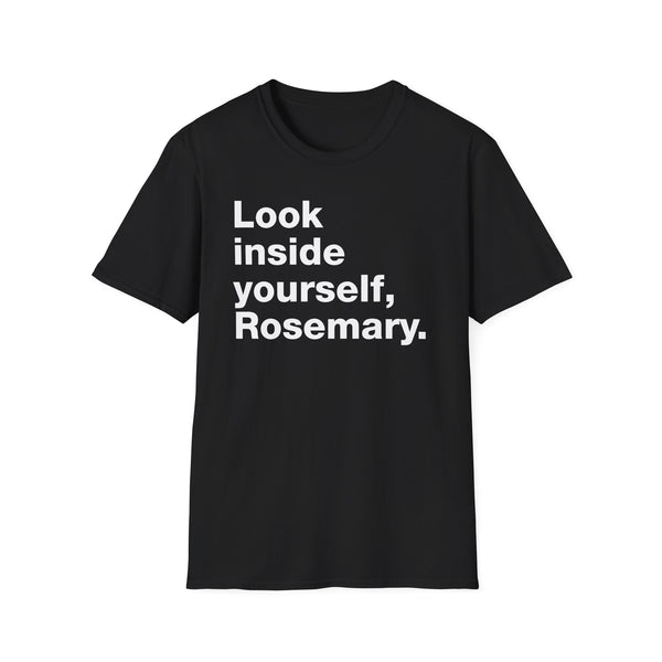 Look inside yourself, Rosemary - Short-Sleeve Unisex T-Shirt