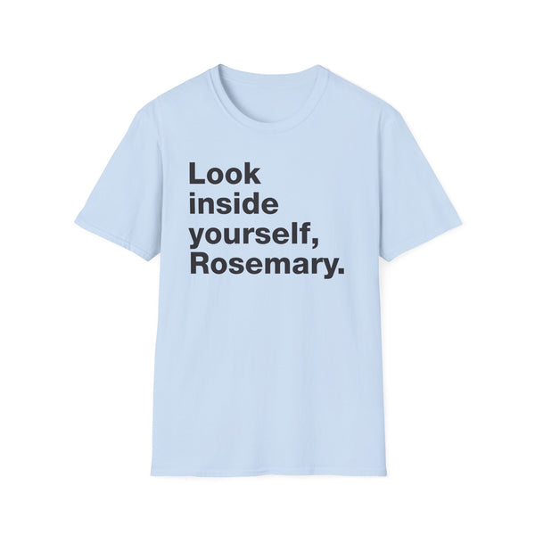 Look inside yourself, Rosemary - Short-Sleeve Unisex T-Shirt