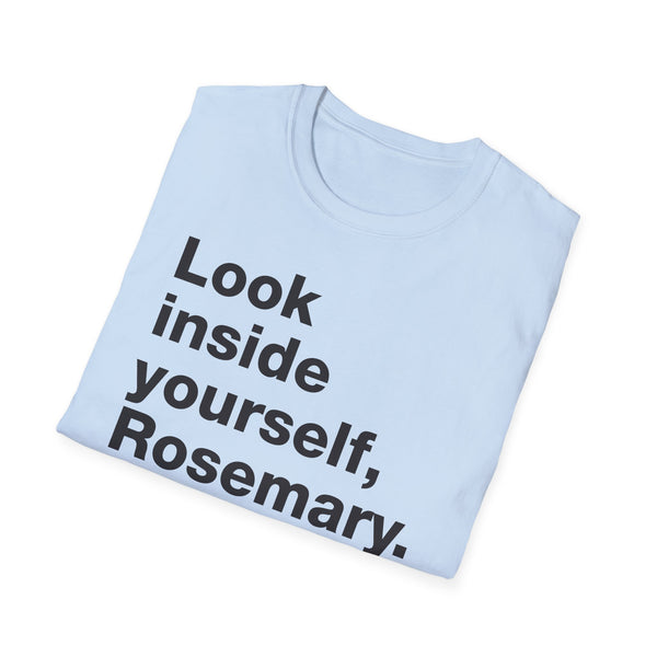 Look inside yourself, Rosemary - Short-Sleeve Unisex T-Shirt