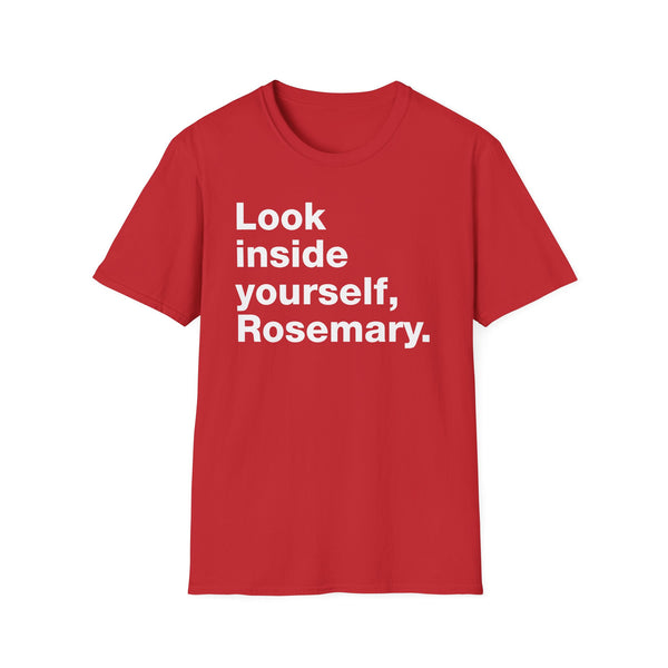 Look inside yourself, Rosemary - Short-Sleeve Unisex T-Shirt