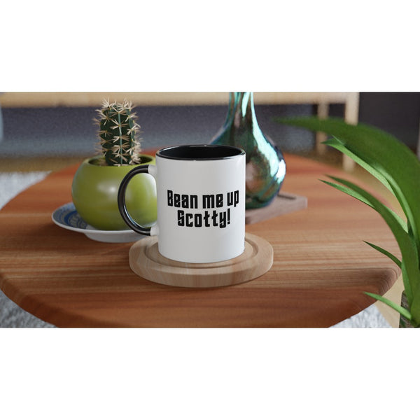 Bean me up Scotty! - 11oz Ceramic Mug with black Accents