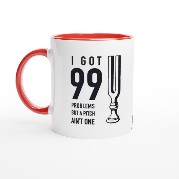 99 Problems - 11oz Ceramic Mug with Color Inside
