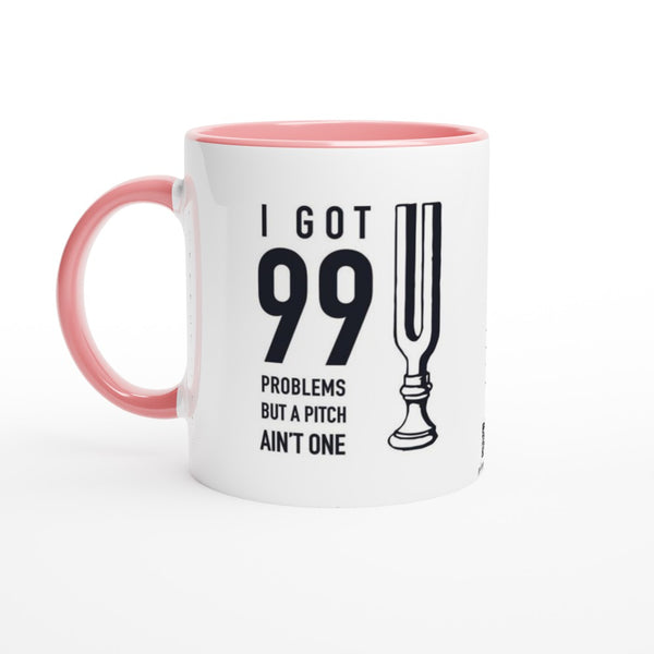99 Problems - 11oz Ceramic Mug with Color Inside