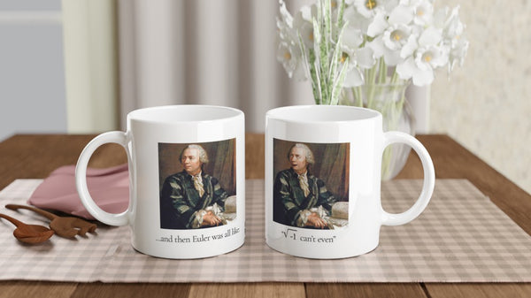 i Can't Even - Euler - 11oz Ceramic Mug