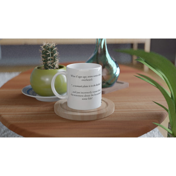 A Woman's Plaice... - 11oz Ceramic Mug