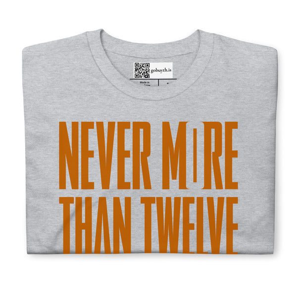 Never More Than Twelve - Short-Sleeve T-Shirt