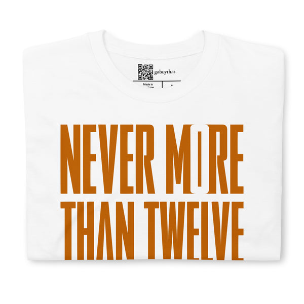 Never More Than Twelve - Short-Sleeve T-Shirt