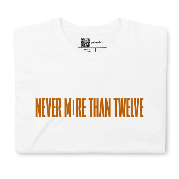 Never More Than Twelve - Short-Sleeve T-Shirt