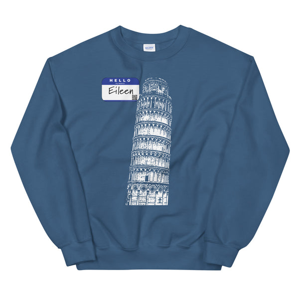 Leaning Tower of Pisa - Hello My Name is Eileen - Sweatshirt