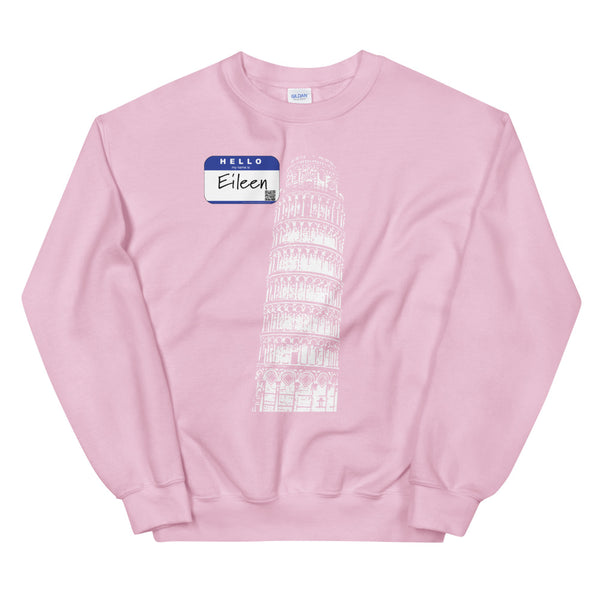 Leaning Tower of Pisa - Hello My Name is Eileen - Sweatshirt