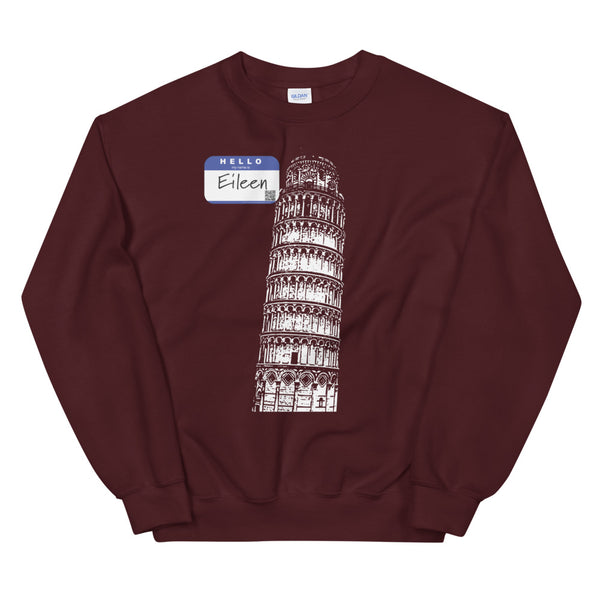 Leaning Tower of Pisa - Hello My Name is Eileen - Sweatshirt