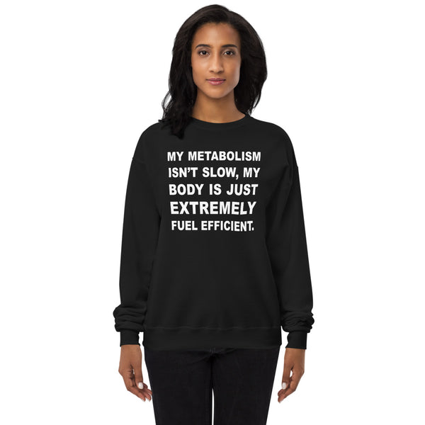 Fuel Efficient Body - Fleece Sweatshirt