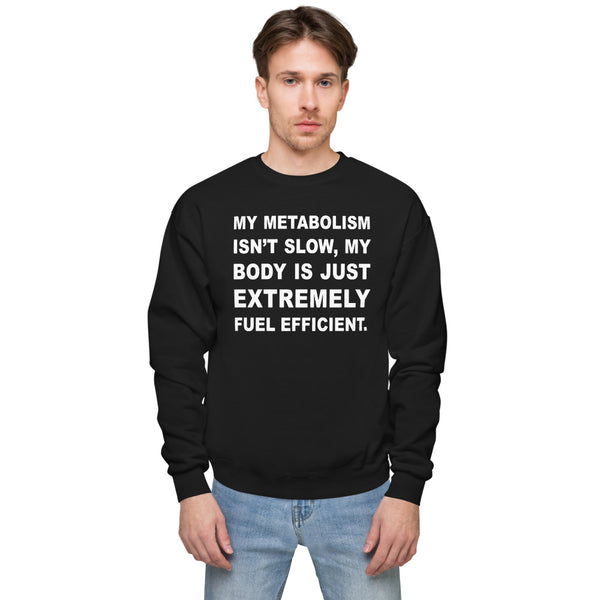 Fuel Efficient Body - Fleece Sweatshirt