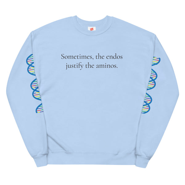 Sometimes, the endos justify the aminos - Sweatshirt