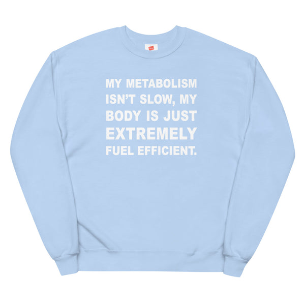 Fuel Efficient Body - Fleece Sweatshirt
