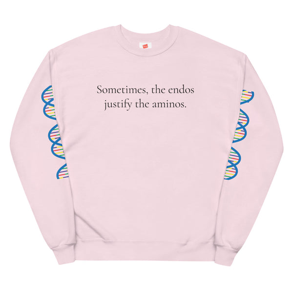 Sometimes, the endos justify the aminos - Sweatshirt