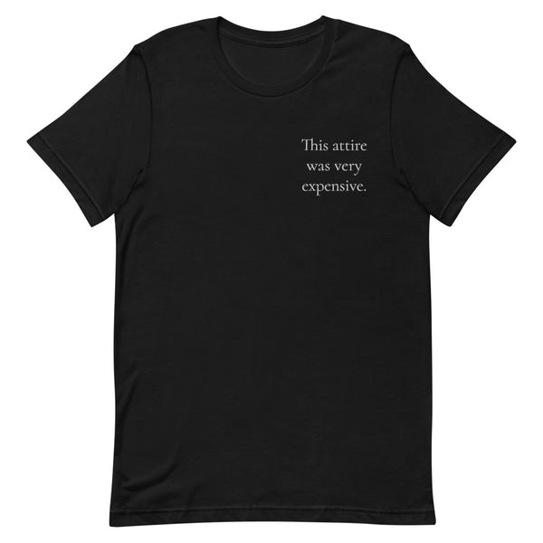 This attire was very expensive Short-Sleeve Unisex T-Shirt
