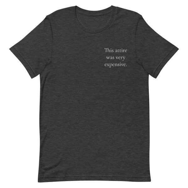 This attire was very expensive Short-Sleeve Unisex T-Shirt