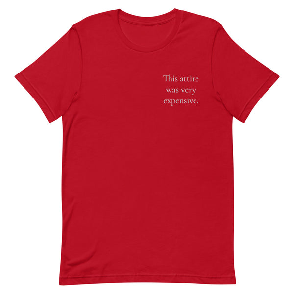 This attire was very expensive Short-Sleeve Unisex T-Shirt