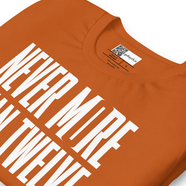 Never More Than Twelve - Short-Sleeve T-Shirt