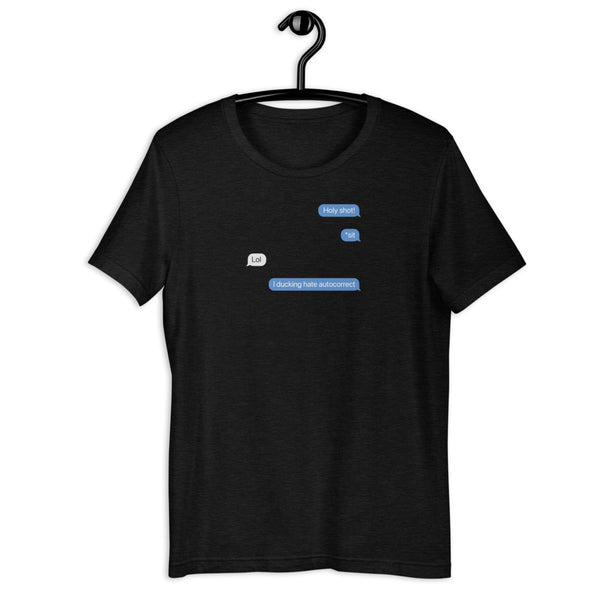 I ducking hate autocorrect - Short-Sleeve Unisex T-Shirt