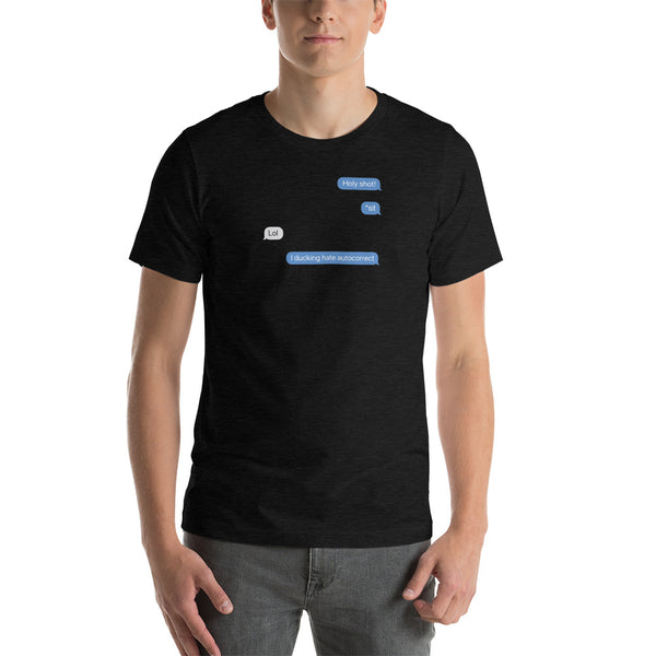 I ducking hate autocorrect - Short-Sleeve Unisex T-Shirt