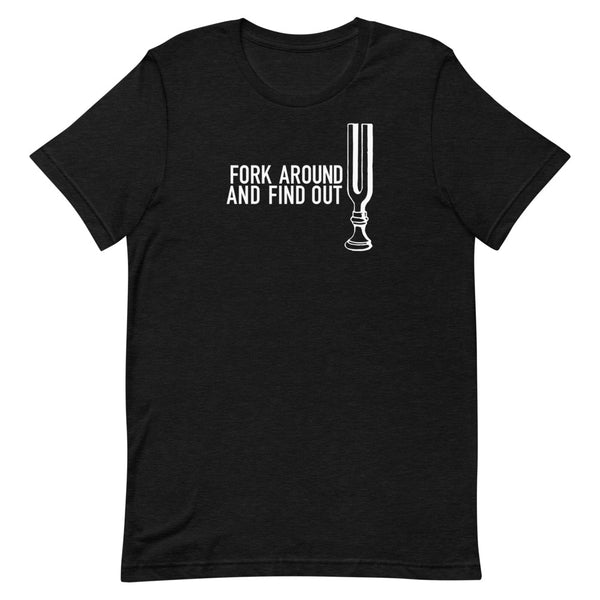 Fork Around and Find Out - Short-Sleeve Unisex T-Shirt
