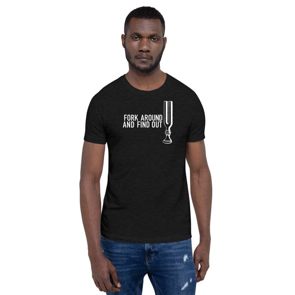 Fork Around and Find Out - Short-Sleeve Unisex T-Shirt