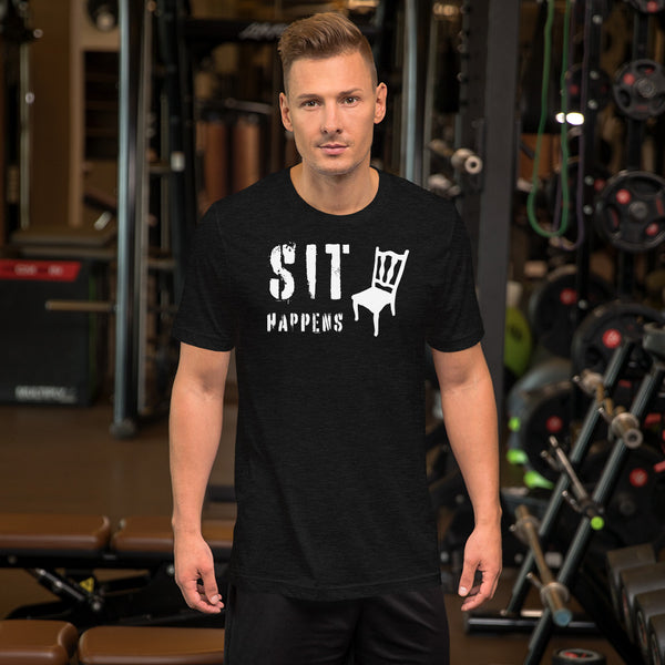 Sit Happens - Short-Sleeve Unisex T-Shirt