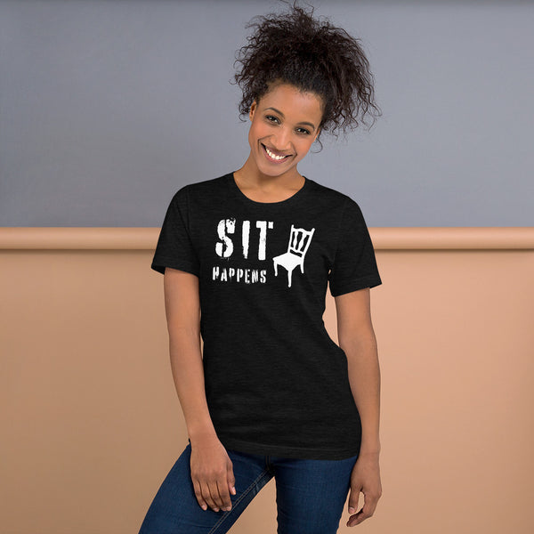 Sit Happens - Short-Sleeve Unisex T-Shirt