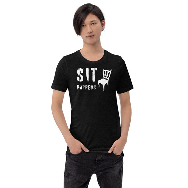 Sit Happens - Short-Sleeve Unisex T-Shirt