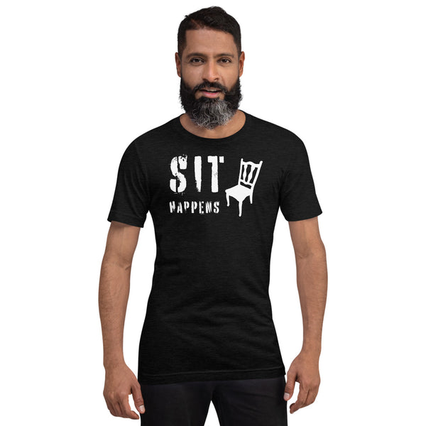Sit Happens - Short-Sleeve Unisex T-Shirt