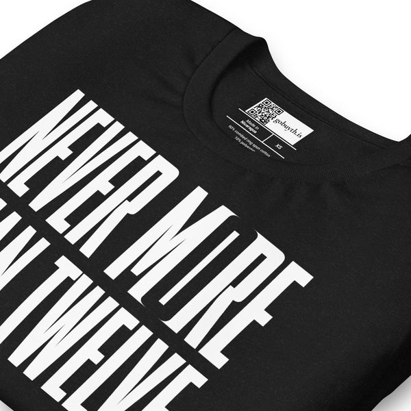Never More Than Twelve - Short-Sleeve T-Shirt