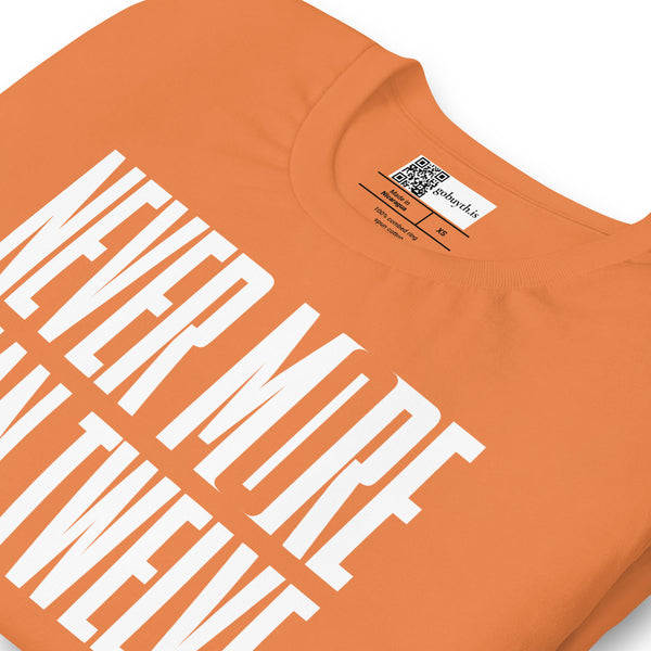 Never More Than Twelve - Short-Sleeve T-Shirt