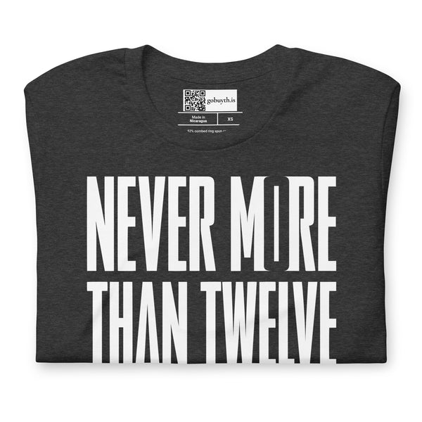 Never More Than Twelve - Short-Sleeve T-Shirt