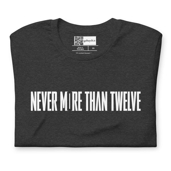 Never More Than Twelve - Short-Sleeve T-Shirt