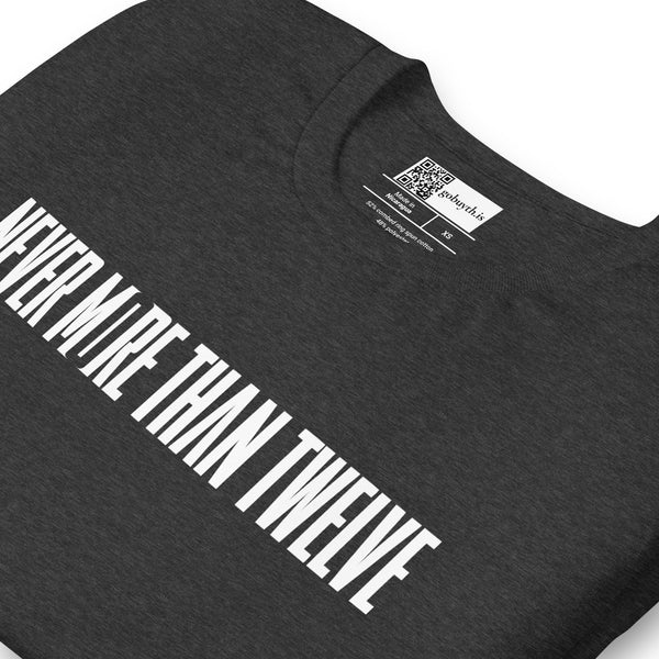 Never More Than Twelve - Short-Sleeve T-Shirt