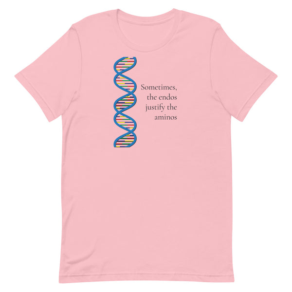 Sometimes, the endos justify the aminos - Short-Sleeve Unisex T-Shirt