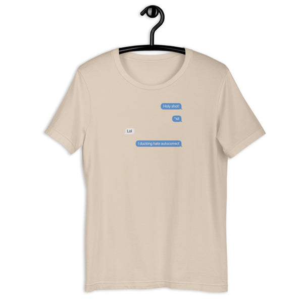 I ducking hate autocorrect - Short-Sleeve Unisex T-Shirt