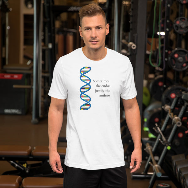 Sometimes, the endos justify the aminos - Short-Sleeve Unisex T-Shirt
