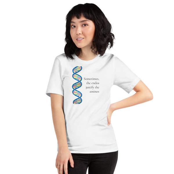 Sometimes, the endos justify the aminos - Short-Sleeve Unisex T-Shirt