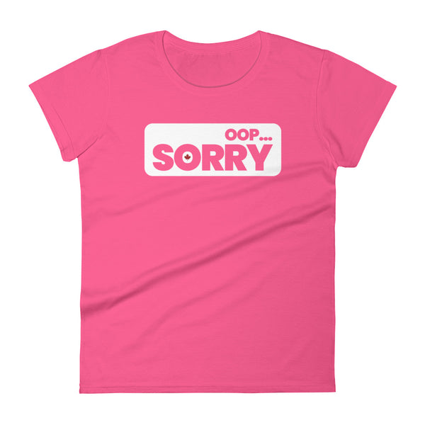 Oop...Sorry - Women's Short Sleeve T-shirt