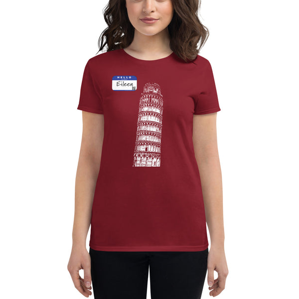 Leaning Tower of Pisa - Hello My Name is Eileen - Women's Short Sleeve T-shirt