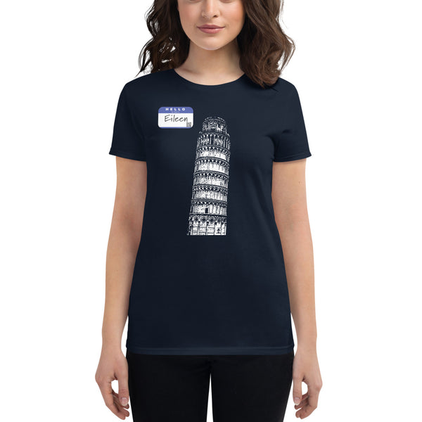 Leaning Tower of Pisa - Hello My Name is Eileen - Women's Short Sleeve T-shirt